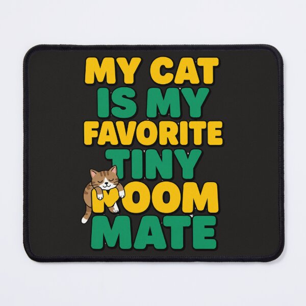 Item preview, My Cat Is My Favorite Tiny Roommate - Funny Cat Quote designed and sold by WearTheVibe Store.