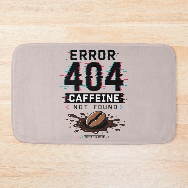 Item preview, Error 404 Caffeine Not Found Programmer Coffee designed and sold by FABIOLA1970.