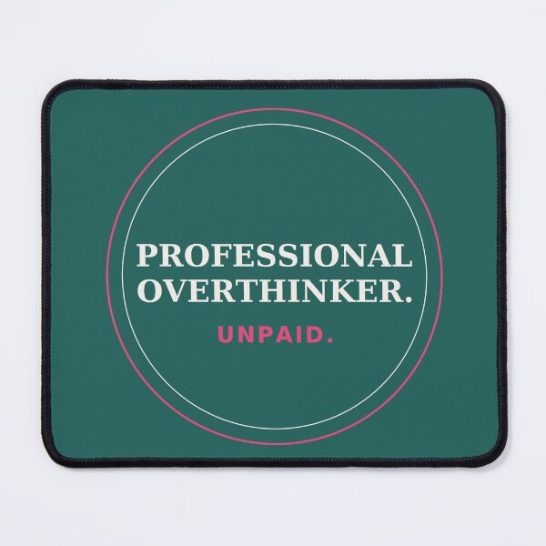 Item preview, Professional overthinker unpaid - Funny badge quote designed and sold by VYNCERA.