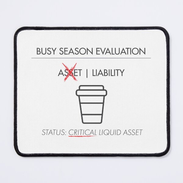 Item preview, Busy Season Coffee Critical Liquid Asset Accountant designed and sold by VTineDesigns.