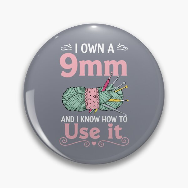 Item preview, I Own A 9mm And I Know How To Use It Crochet Knitter Yarn Lover designed and sold by SofiBlair.