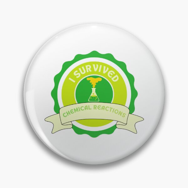 Item preview, I Survived Chemical Reactions STEM Student Badge designed and sold by ThePungineer.