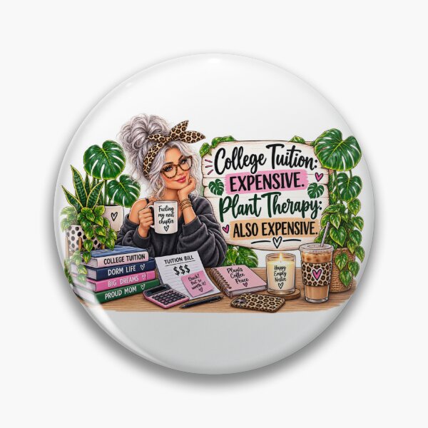 Item preview, College Tuition Expensive Plant Therapy Also Expensive – Funny College Mom designed and sold by CottageGardenCo.