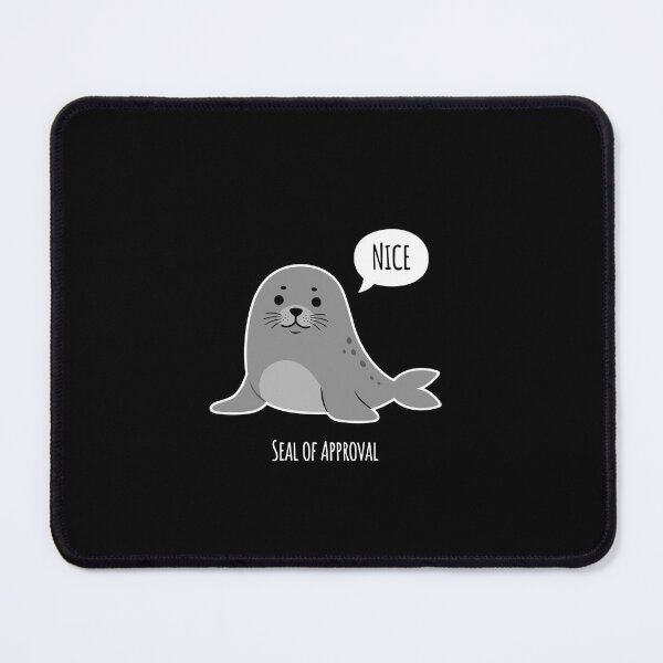 Item preview, Nice Seal Of Approval Cute Animal Humor Pun designed and sold by PopStars1993.
