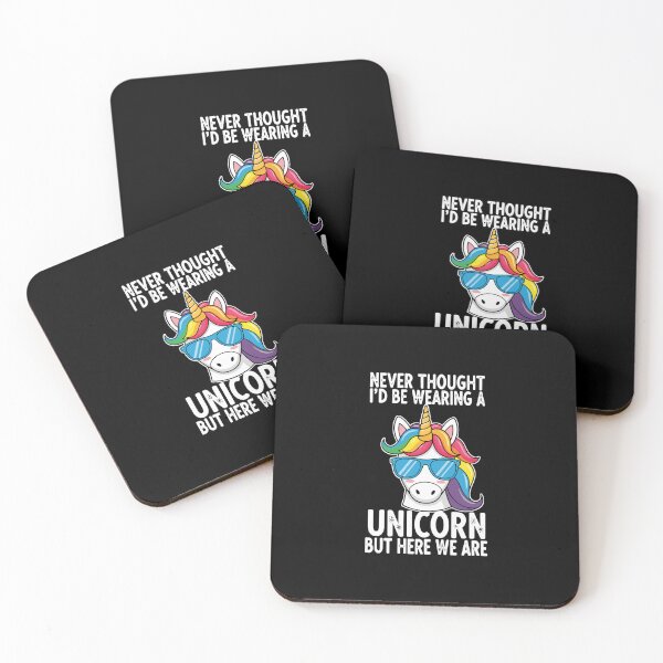 Item preview, Never Thought I'd Be Wearing A Unicorn But Here We Are Unicorn Lover Funny Quote Sarcastic Humor designed and sold by PopStars1993.