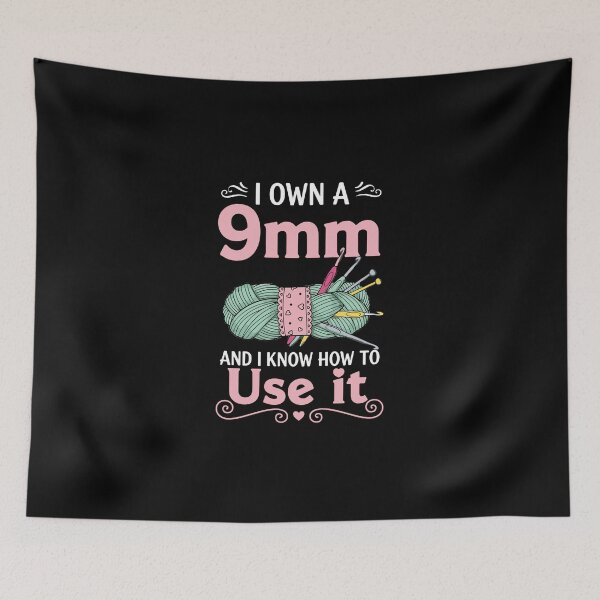 Item preview, I Own A 9mm And I Know How To Use It Crochet Knitter Yarn Lover designed and sold by PopStars1993.