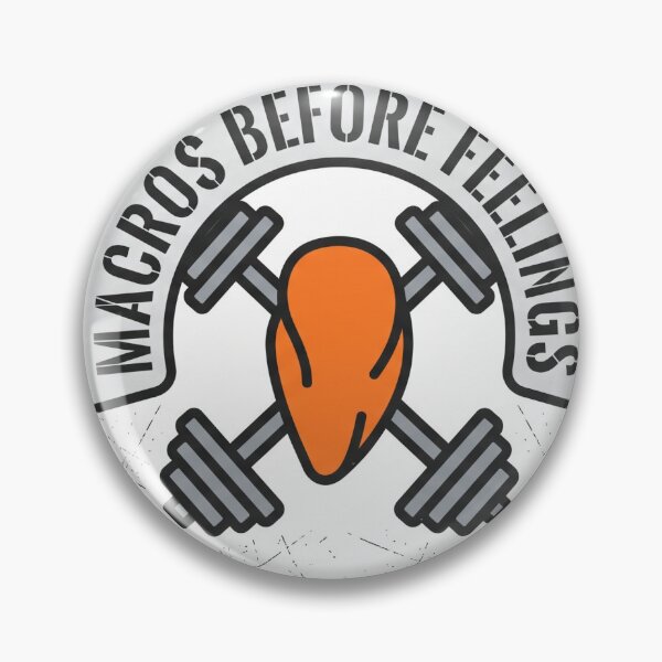 Item preview, Macros Before Feelings Gym Humor Badge Art designed and sold by Ninjacatoff.