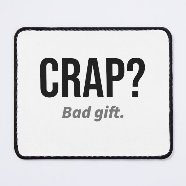 Item preview,  Crap? Bad Gift. designed and sold by kjson1.
