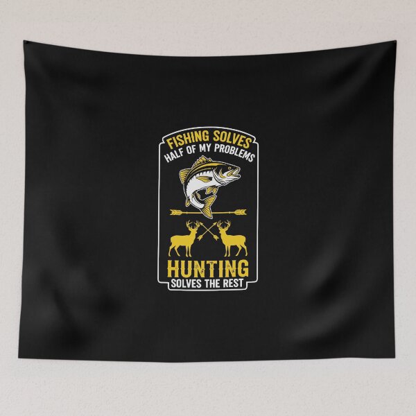 Item preview, Fishing Solves Half Of My Problems Hunting Solves The Rest Outdoorsman Angler Hunter designed and sold by PopStars1993.