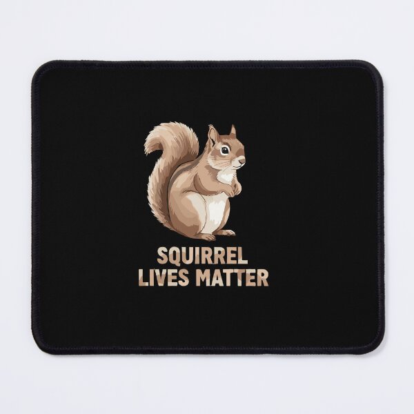 Item preview, Squirrel Lives Matter Animal Lover Wildlife Enthusiast designed and sold by PopStars1993.