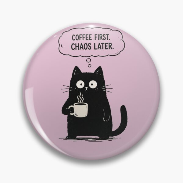 Item preview, Coffee First Chaos Later Black Cat Meme designed and sold by Soffar-So-good.