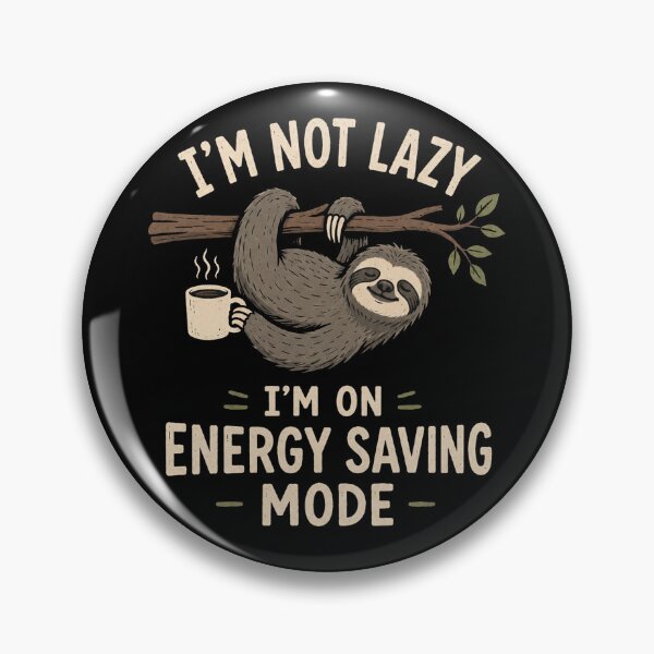 Artikelvorschau, Ich bin nicht faul, ich bin im Energiesparmodus! Faultier entworfen und verkauft von Soffar-So-good.