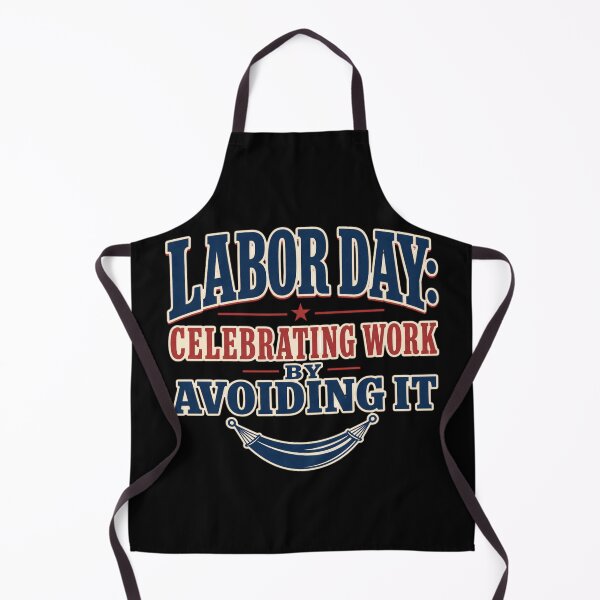 Item preview, Labor Day Celebrating Work by Avoiding It designed and sold by SquatchPrintsCo.