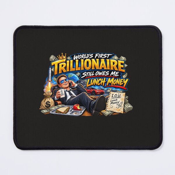 Item preview, World's First Trillionaire Still Owes Me Lunch Money - Funny Billionaire Parody designed and sold by FunMugsAndMore .
