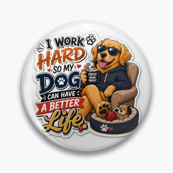 Item preview, “I Work Hard So My Dog Can Live Better.” ☕?? designed and sold by ratansansaar.