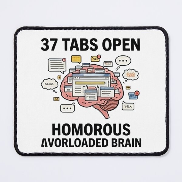 Item preview, 37 Tabs Open — Funny Overthinking & Internet Humor designed and sold by Tipsy24.