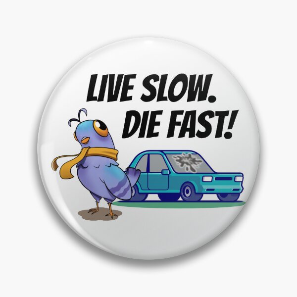 Item preview, Live Slow. Die Fast designed and sold by PoddighiArt.