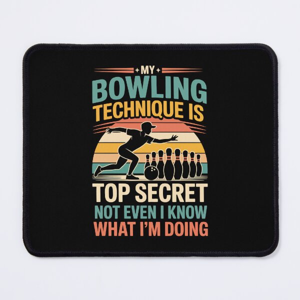 Item preview, MY BOWLING TECHNIQUE IS TOP SECRET NOT EVEN I KNOW WHAT I'M DOING designed and sold by jkrphoto.