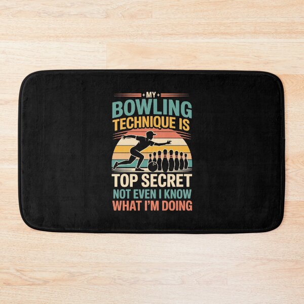 Item preview, MY BOWLING TECHNIQUE IS TOP SECRET NOT EVEN I KNOW WHAT I'M DOING   designed and sold by jkrphoto.