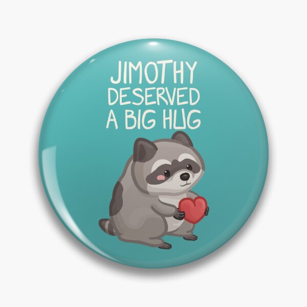 Item preview, Jimothy Raccoon Deserved a Big Hug Light Font Version designed and sold by Khotekmei.