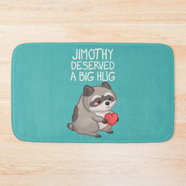 Item preview, Jimothy Raccoon Deserved a Big Hug Light Font Version designed and sold by Khotekmei.