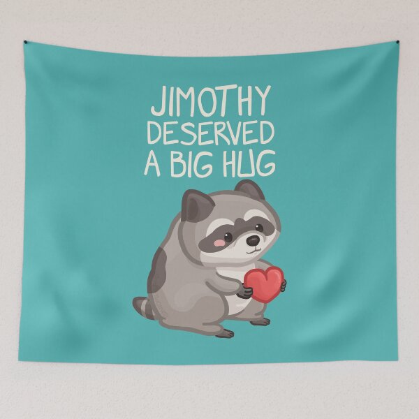 Item preview, Jimothy Raccoon Deserved a Big Hug Light Font Version designed and sold by Khotekmei.