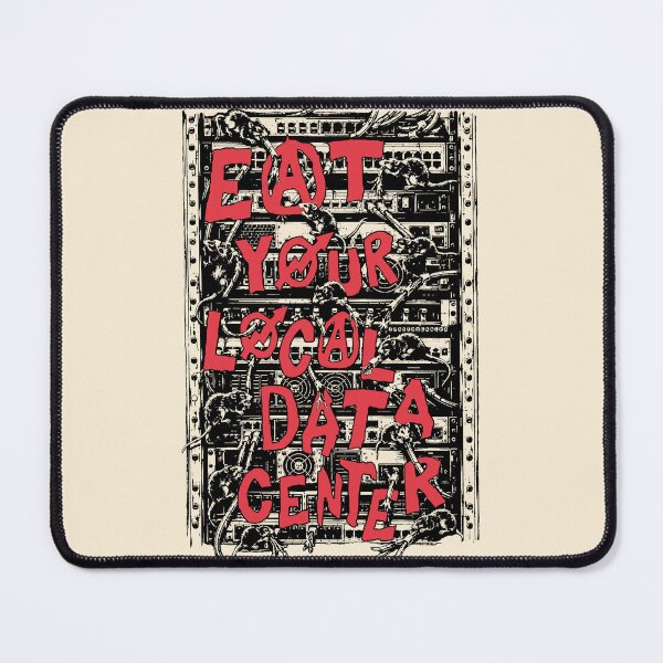 Item preview, Eat Your Local Data Center - Punk, Protest, Meme designed and sold by SpaceDogLaika.