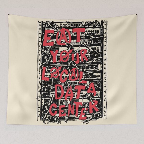 Item preview, Eat Your Local Data Center - Punk, Protest, Meme designed and sold by SpaceDogLaika.