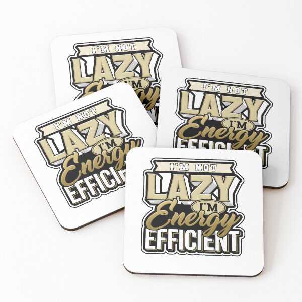 Item preview, Motivational and inspirational - I'm Not Lazy, I'm Energy Efficient designed and sold by interdesigner.