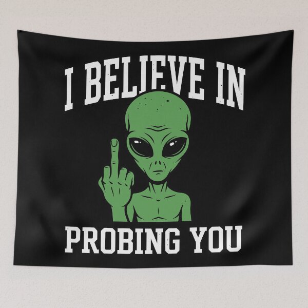 Item preview, I Believe In Probing You Funny Alien Middle Finger designed and sold by Amir Faysal.