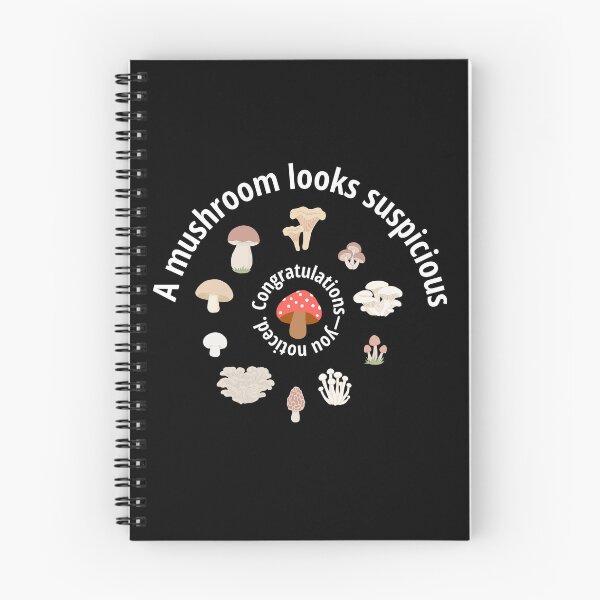 Item preview, Suspicious Mushroom Congratulations You Noticed Funny Mushroom Forager designed and sold by MoqunaDesign.