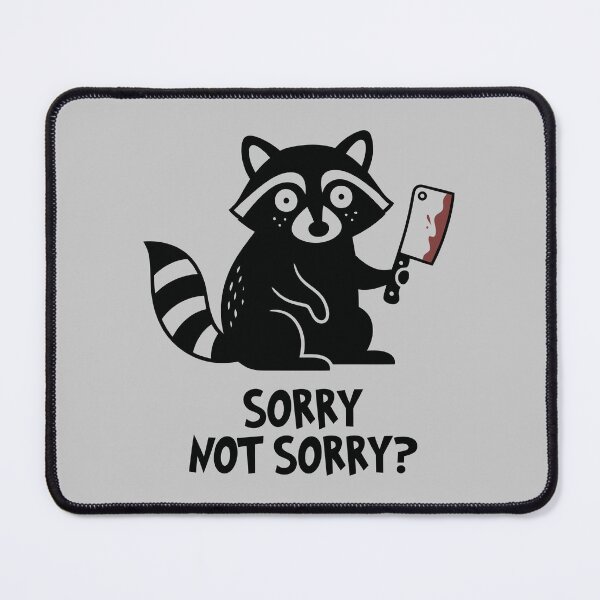 Item preview, Sorry Not Sorry Funny Raccoon Cleaver Dark Humor designed and sold by Amir Faysal.