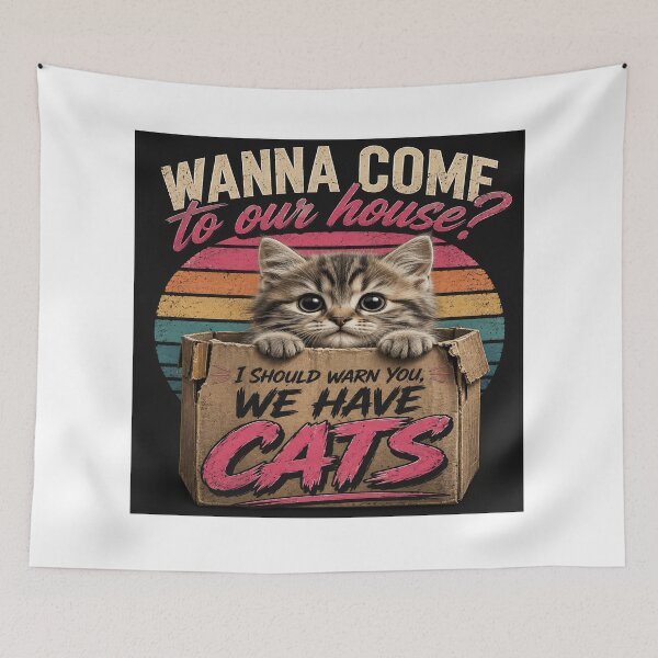 Item preview, Wanna Come to Our House? We Have Cats – Funny Cat Lover Design designed and sold by Strongermind.