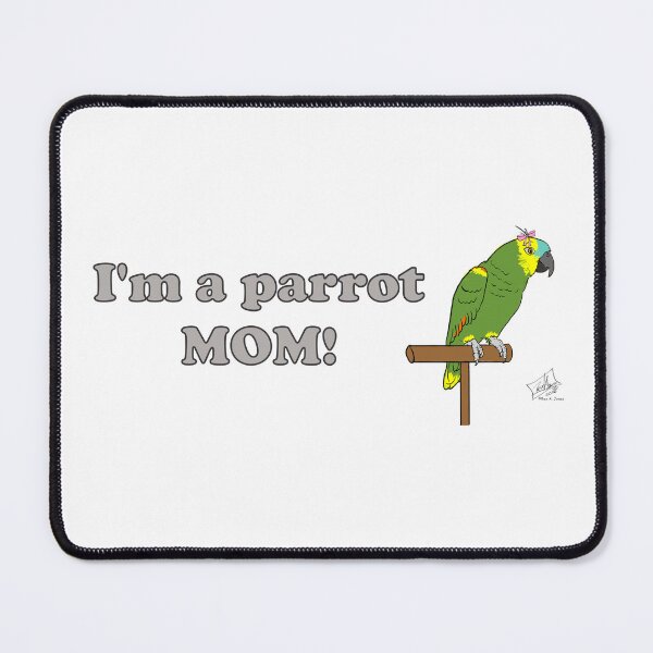 Item preview, I'm a Parrot MOM! Female Blue-fronted Amazon designed and sold by Laughing Parrot Studio.