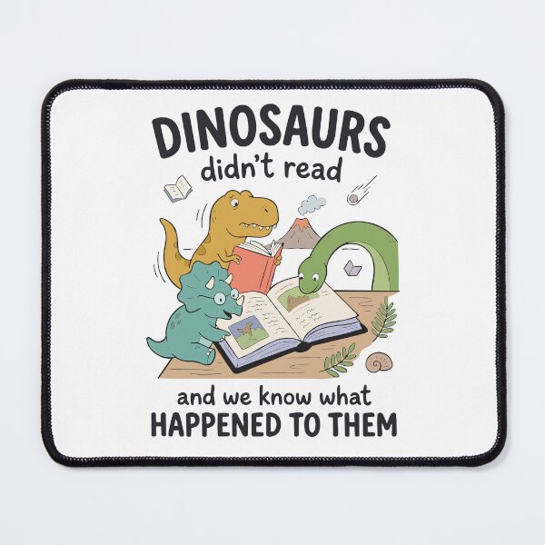 Item preview, Dinosaurs Didn't Read Funny Book Lover Reading Humor designed and sold by FreshVibe Prints.
