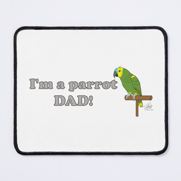 Item preview, I'm a Parrot DAD Male Blue-fronted Amazon designed and sold by Laughing Parrot Studio.