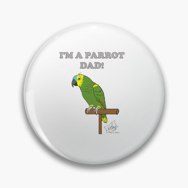 Item preview, I'm a Parrot DAD Male Blue-fronted Amazon designed and sold by Laughing Parrot Studio.