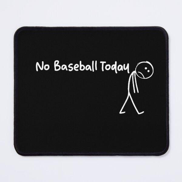 Item preview, No Baseball Today Funny designed and sold by LASTIQUE-dd.