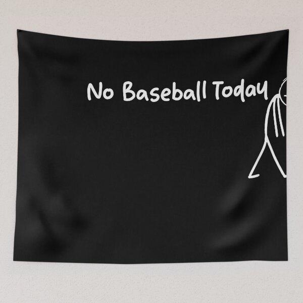 Item preview, No Baseball Today Funny designed and sold by LASTIQUE-dd.