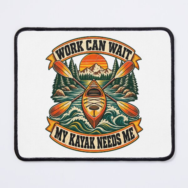 Item preview, Work Can Wait My Kayak Needs Me designed and sold by urbinet.