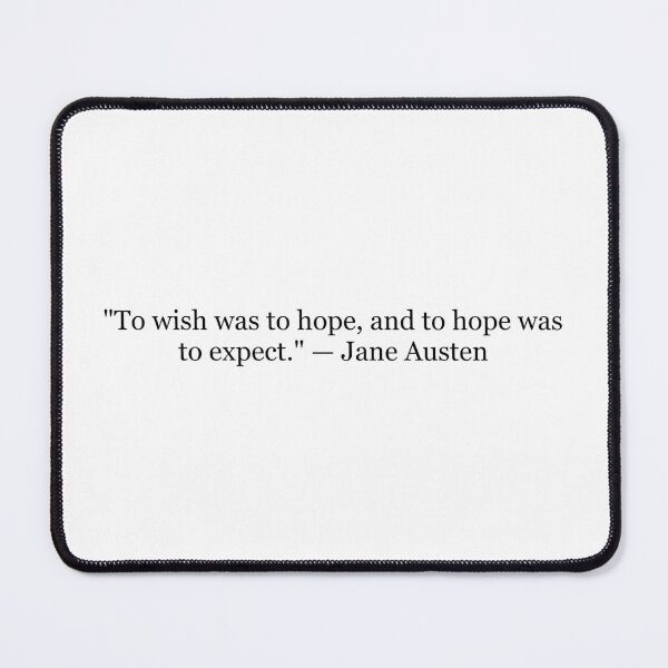 Item preview, To Wish Was to Hope, and to Hope Was to Expect – Jane Austen Quote designed and sold by The Prose Atelier.
