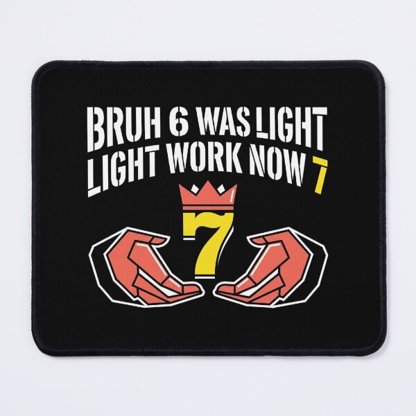 Item preview, Bruh 6 Was Light Work Now 7 6 7 Meme 7th Birthday Boy designed and sold by TeNovaStudio ⭐⭐⭐⭐⭐.