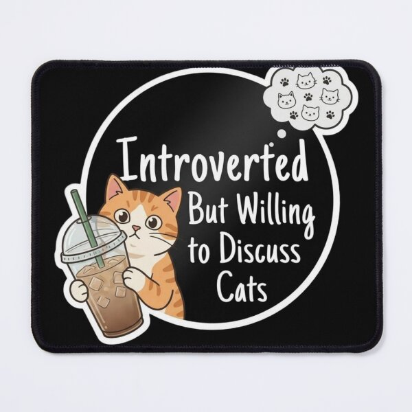 Item preview, Introverted But Willing to Discuss Cats Funny Quote designed and sold by LumiCraft12.