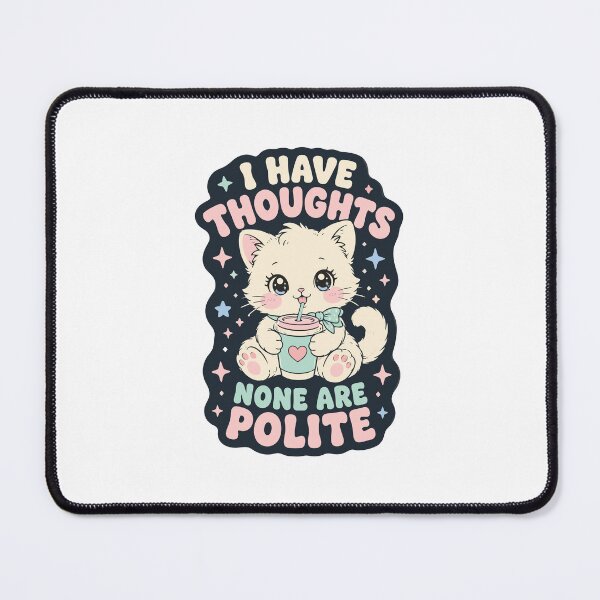 Item preview, I have thoughts none are polite cat humor designed and sold by HandicraftArt.