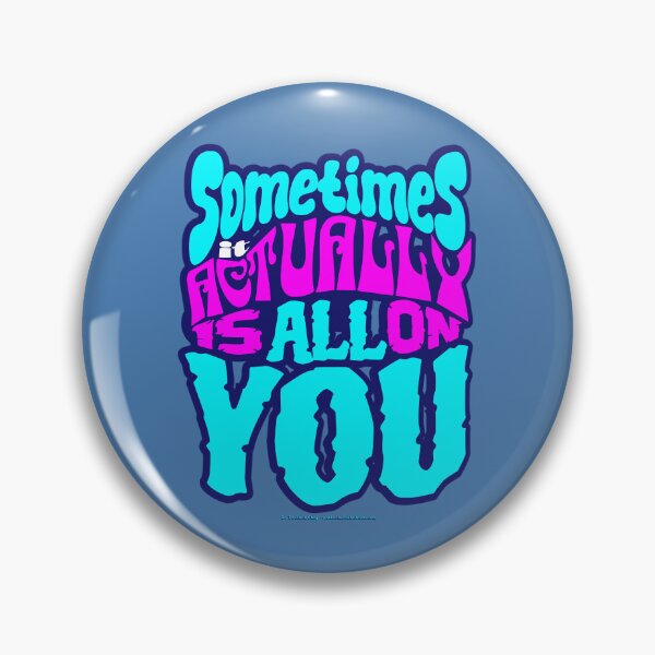 Item preview, Sometimes it Actually is ALL on YOU designed and sold by potluck.