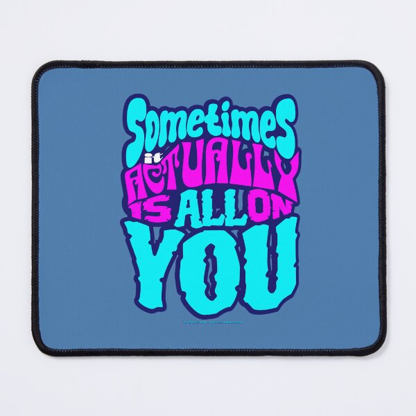 Item preview, Sometimes it Actually is ALL on YOU designed and sold by potluck.