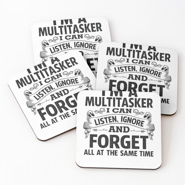 Item preview, I'm A MultiTasker, I Can Listen , Ignor And Forget All At The Same Time | Funny Text Design designed and sold by chris-ellis-art.