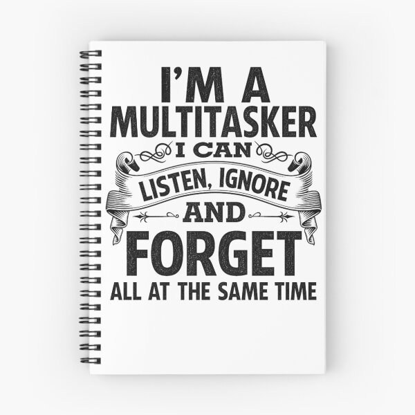 Item preview, I'm A MultiTasker, I Can Listen , Ignor And Forget All At The Same Time | Funny Text Design designed and sold by chris-ellis-art.