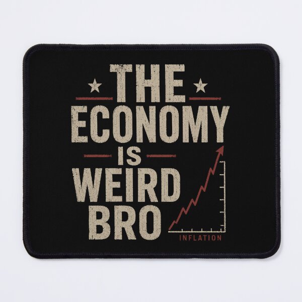 Item preview, The Economy Is Weird Bro Inflation Humor designed and sold by pixiedustpaint.