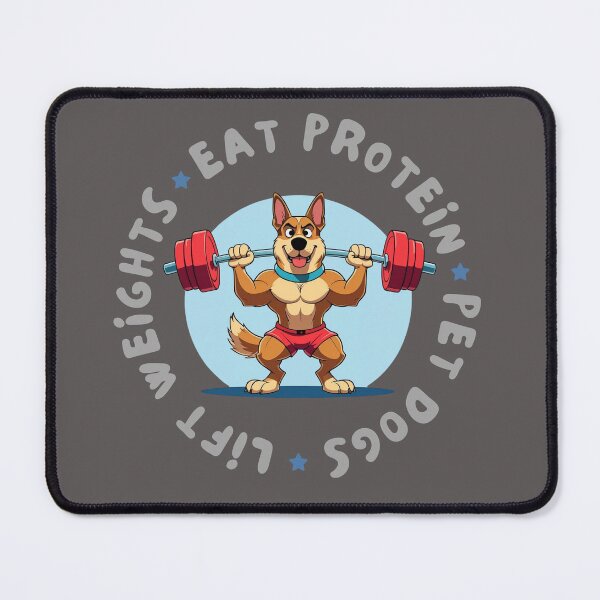 Item preview, Lift Weight, Eat Protein, Pet Dogs designed and sold by Shedronpanda.